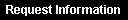 Request Information